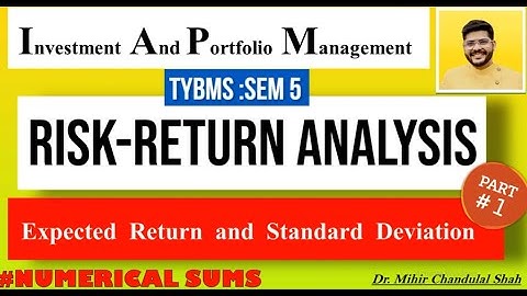 IAPM | Risk-Return Analysis | Calculation of Expected Return and Standard Deviation  | TYBMS |Part 1