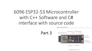 6096 ESP32-S3 Microcontroller with C++ Software and C# interface with source code part 3