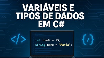 Variáveis e Tipos de Dados em C# | Guia Completo para Iniciantes