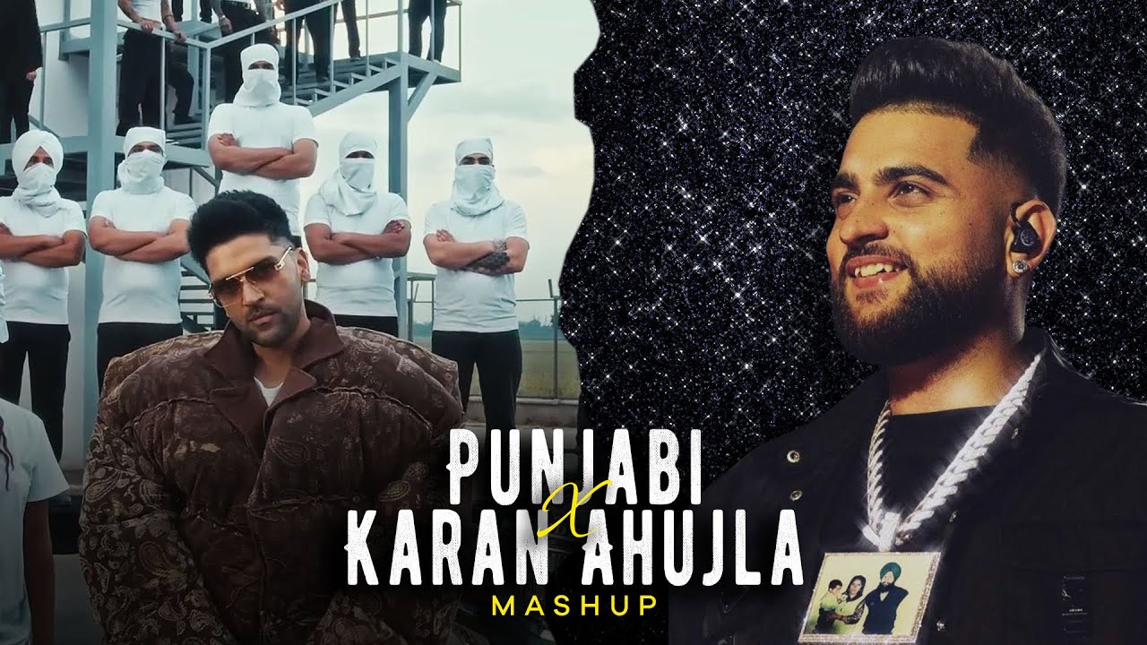 Punjabi Mashup 2025 | Karan Ahujla x Punjabi | Guru Randhawa