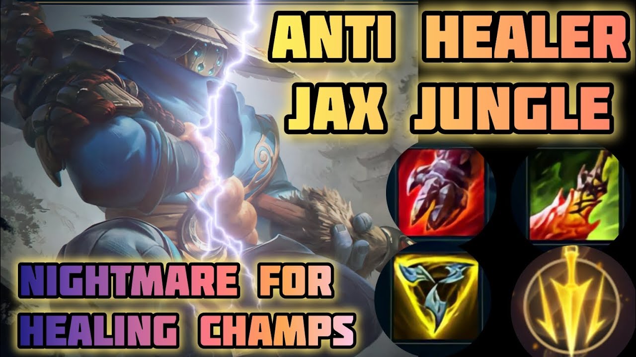 Master the Unstoppable: Jax Jungle's Anti-Healing Tactics