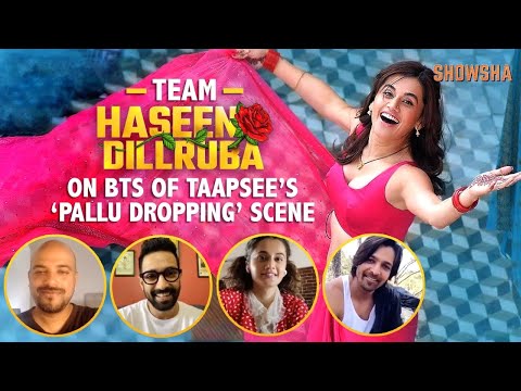 Team Haseen Dillruba Reveals What Went Into The Making Of Taapsee's 'Pallu Dropping' Scene | Vikrant