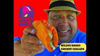 Taco Bell's® Wilder Naked Chicken Chalupa REVIEW!