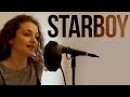 The Weeknd - Starboy (Cover) | Serra Arıtürk