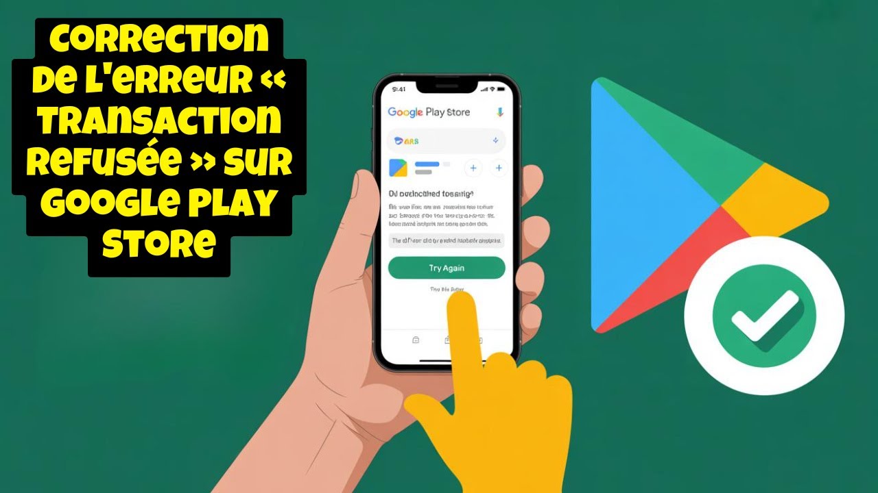 Correction de l'erreur « Transaction refusée » sur Google Play Store ...