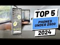 Top 5 best phones under 500 in 2024