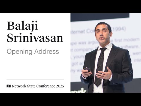 00 - Network State Conference 2025 - Opening Address by Balaji