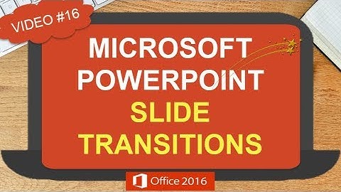POWERPOINT SLIDE TRANSITIONS | FEATURING POWERPOINT 2016 | SLIDE TRANSITIONS WITH SOUND (#16)