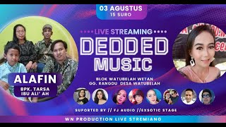 LIVE DEDDED MUSIC || KHITANAN ALAFIN || WATUBELAH BLOK RANDU KEC. SUMBER || KAMIS 3 AGUSTUS 2023