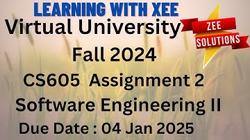 CS605 Software Engineering II Assignment 2 Fall 2024 Virtual University of Pakistan