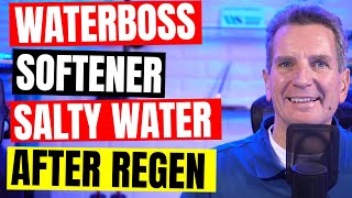 WaterBoss Water Softener Troubleshooting Salty Water After Regeneration 9 Easy Steps