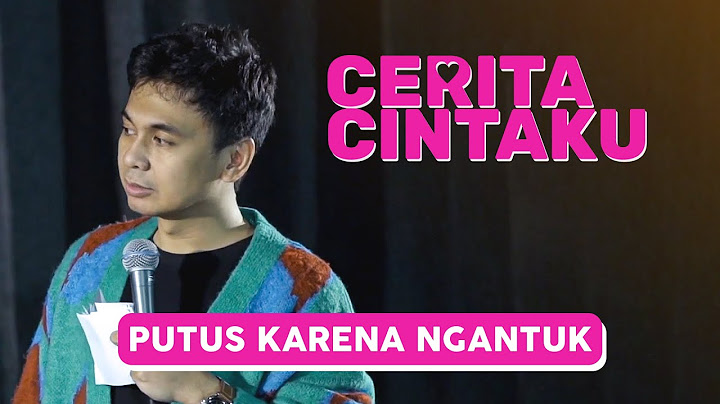 Cerita Cintaku: Putus Karena Ngantuk
