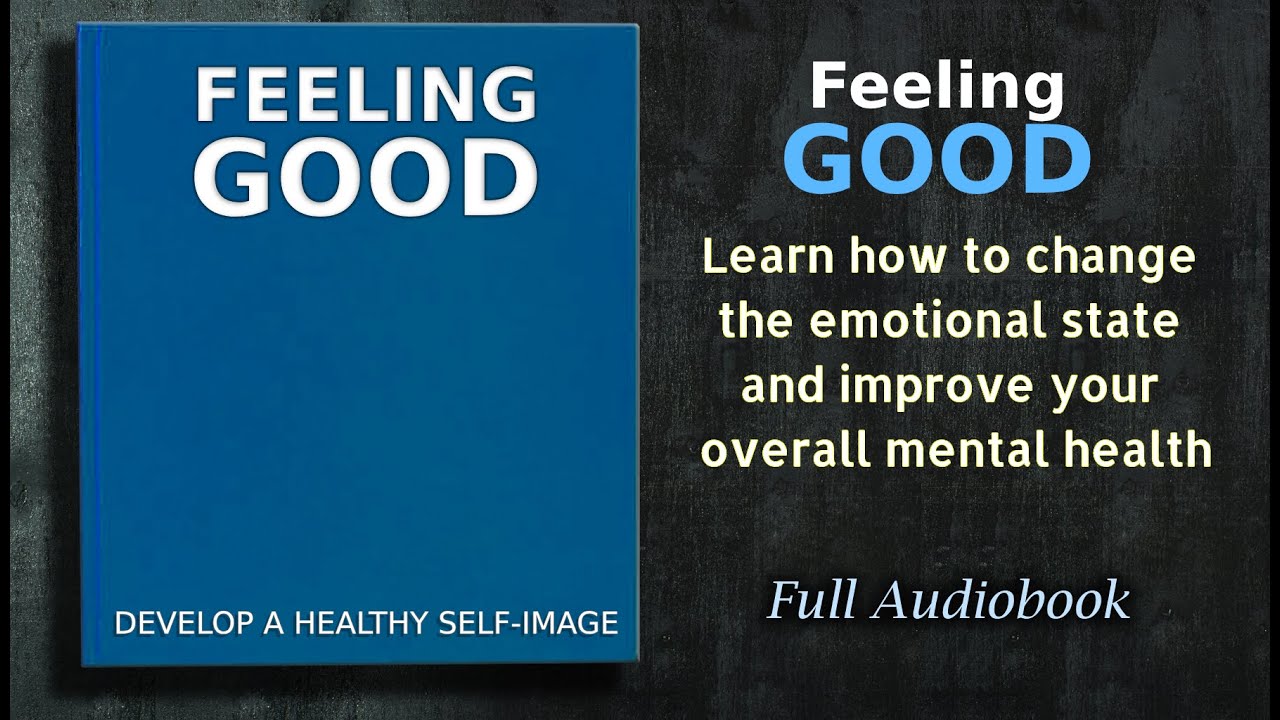 Feeling Good: How to develop a Healthy Self-Image -  Audiobook