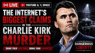 The Internet's Biggest Claims in the Charlie Kirk Murder: YouTube & X Space