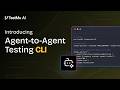 Agent-to-Agent Testing CLI | Test &amp; Validate AI Agents from Your Terminal