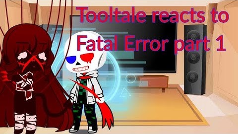 Tooltale reacts to Fatal Error part 1 comic dub||suggested video