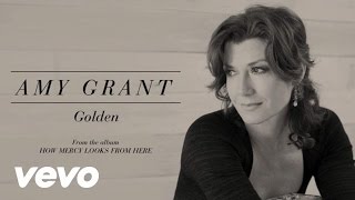 Video thumbnail of "Amy Grant - Golden (Lyric)"