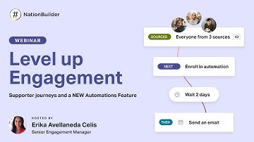 Level up Engagement - Supporter journeys and Automations Feature with NationBuilder