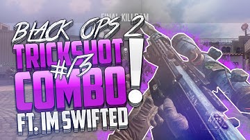L7 Ricee: Black Ops 2 - Trickshot Combos #13 ft. Im Swifted
