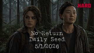 TLOU Part II No Return Daily Seed on Hard 5/1/2026