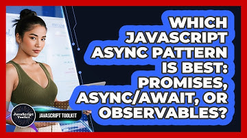 Which JavaScript Async Pattern Is Best: Promises, Async/await, Or Observables? - JavaScript Toolkit