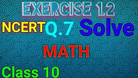 Class 10 chapter 1 real numbers math NCERT solve exercise 1.2 Q.7 #Superresult