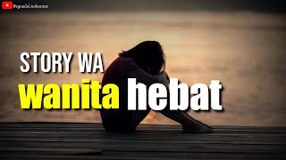 Story wa || Wanita Hebat