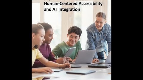 Beyond the Checklist: Human-Centered Accessibility and AT Integration