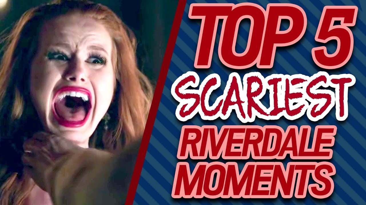 TOP 5 SCARIEST Riverdale Moments YouTube