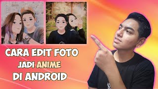 Cara Edit Foto Jadi Anime di Android