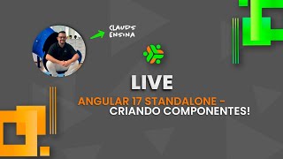 #Live Clauds Ensina - Angular 17 Standalone Criando Componentes!