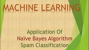 2 Naive Bayes (pt2) : Application in Spam Classification
