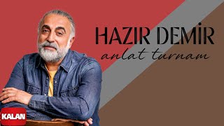 Hazır Demir - Anlat Turnam I Muhip © 2022 Kalan Müzik Resimi