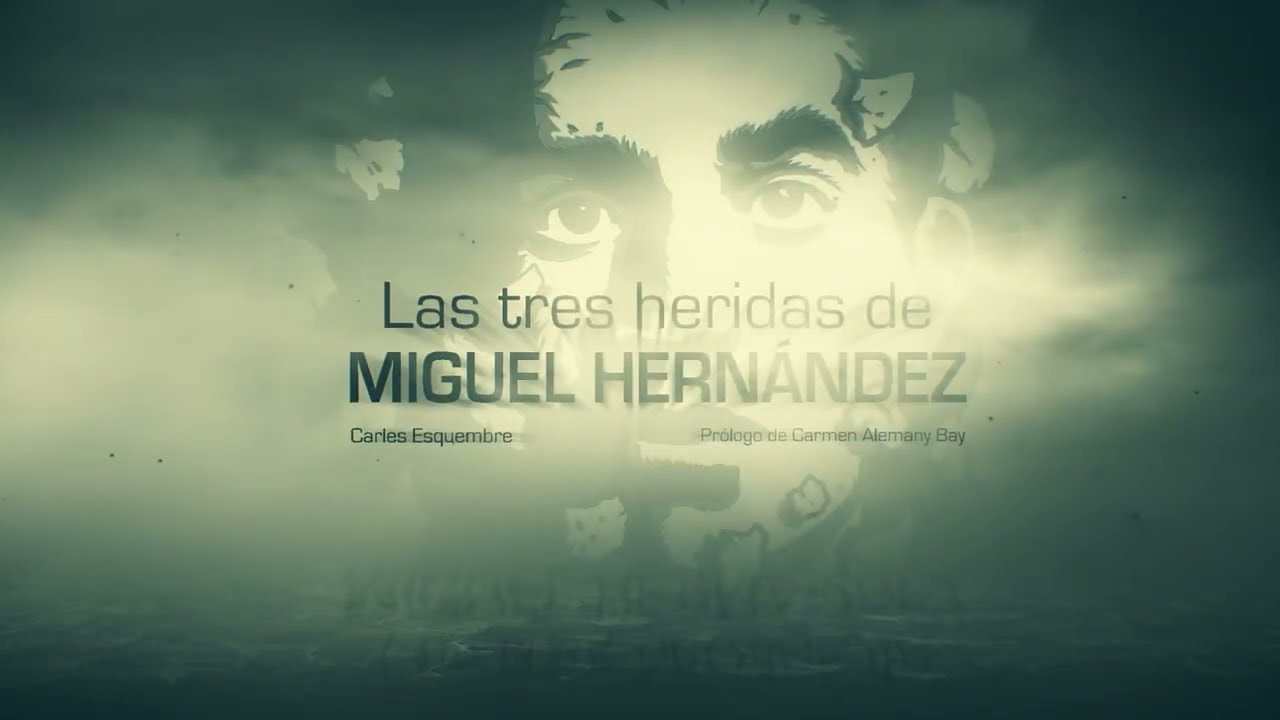 Las tres heridas de un poeta : Miguel Hernández