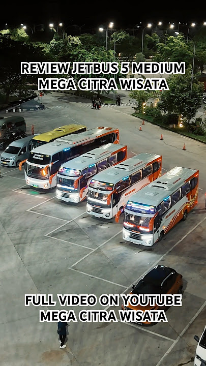 REVIEW JETBUS 5 MEDIUM | FULL ON YOUTUBE MEGA CITRA WISATA