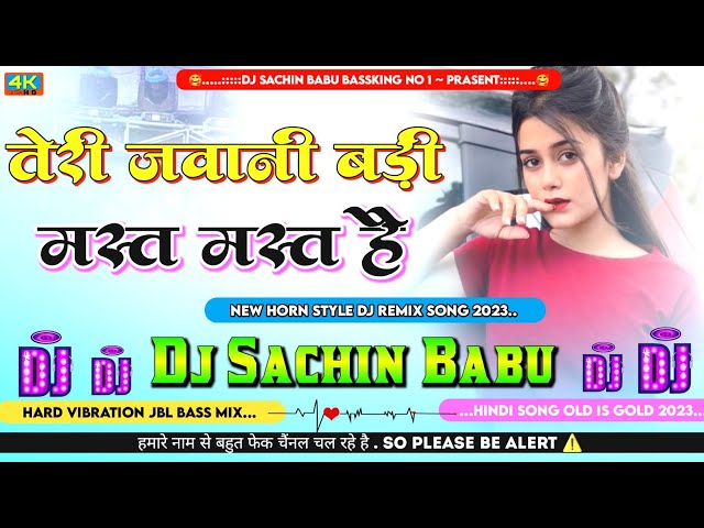 #Teri Jawani Badi #Mast Mast Hai Dj #Sachin Babu - DjBassKing.In class=