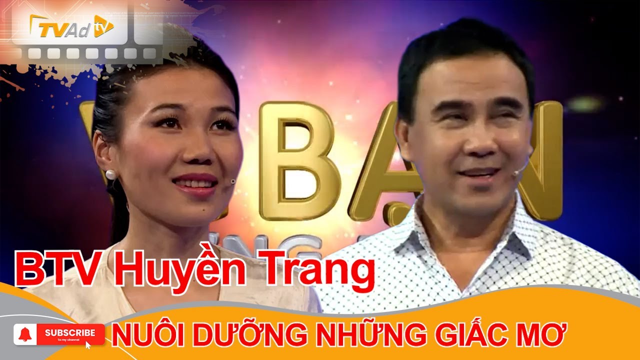 VÌ BẠN XỨNG ĐÁNG | Biên tập viên Huyền Trang NUÔI DƯỠNG NHỮNG GIẤC MƠ