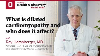 What is dilated cardiomyopathy and who does it affect? | Ohio State Medical Center