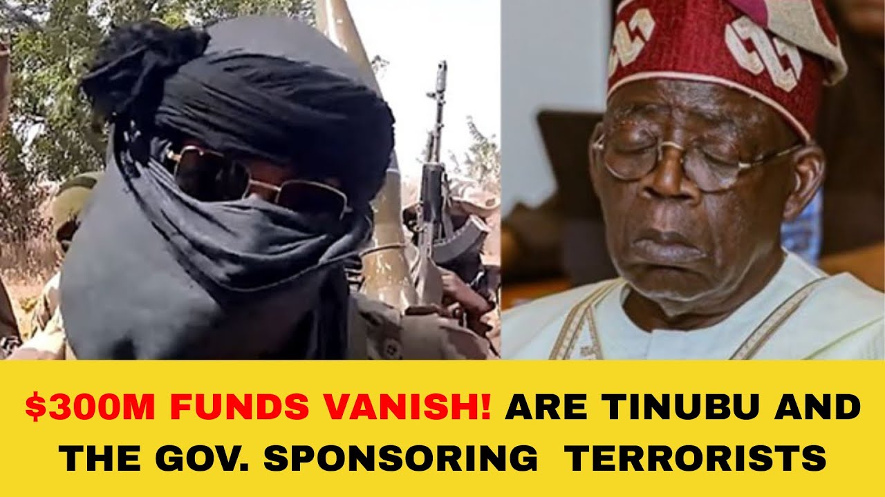 BREAKING‼️$300M FUNDS VANISH! Are Tinubu and the Gov. Sponsoring  Terrorists