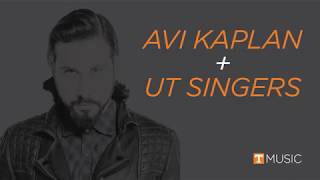 Avi Kaplan - UT  Singers