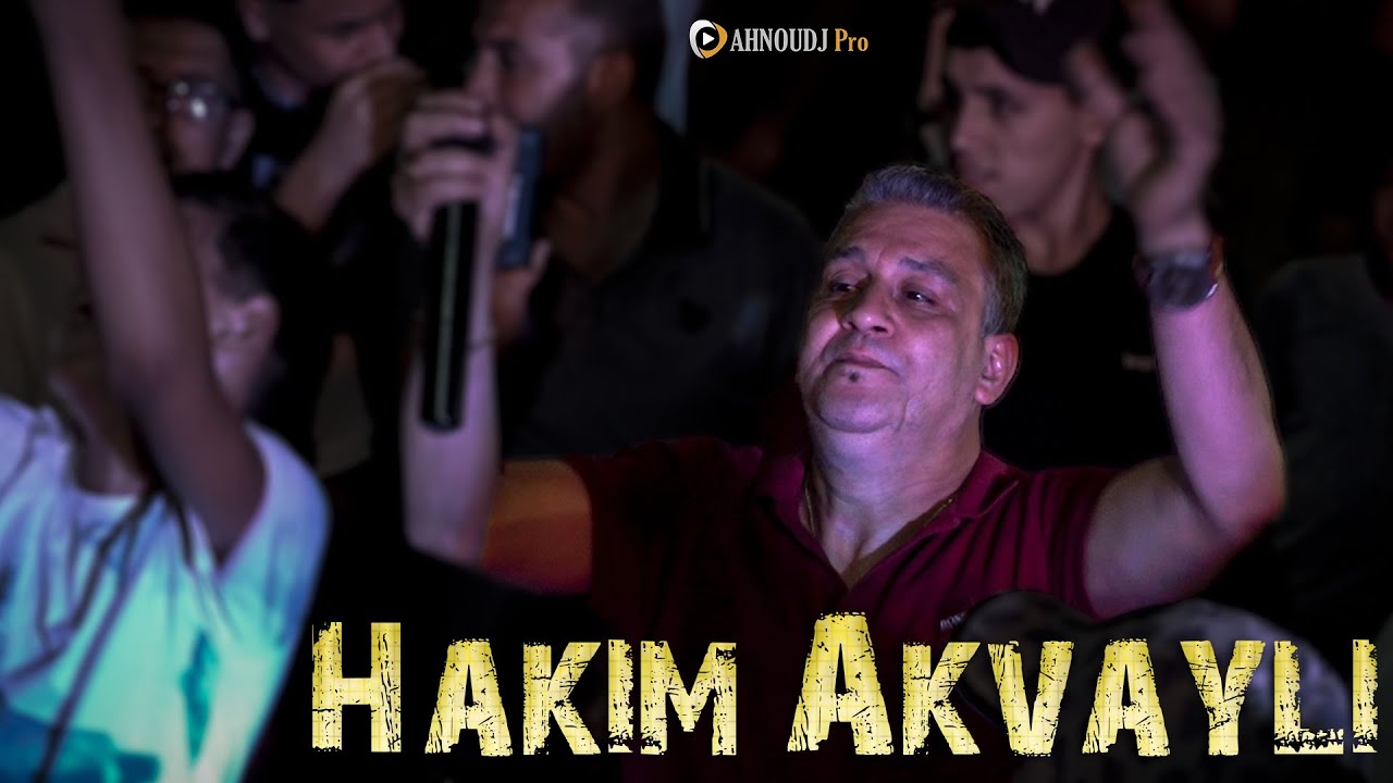 Hakim Akvayli (Live Aout 2024)