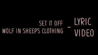 Set it off - Wolf in Sheep&#39;s  Clothing [Lyrics]