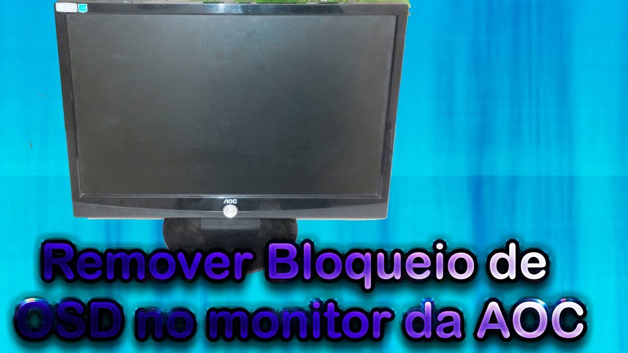 Remover Bloqueio De Osd No Monitor Da Aoc Youtube