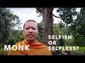 Being a Monk: Selfish or Selfless?