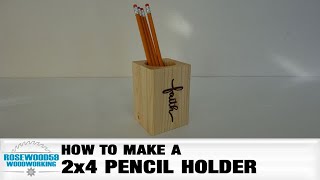 How To Make A 2x4 Pencil Holder