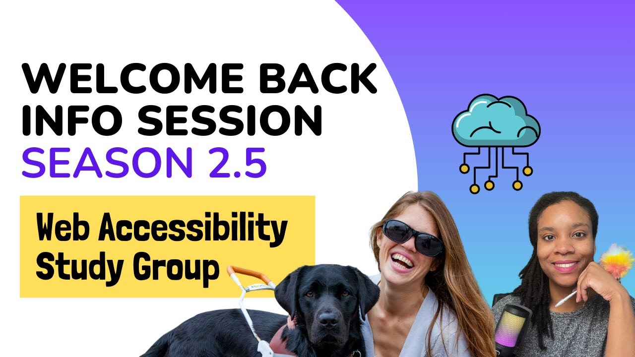 Season 2.5 Web Accessibility Study Group Welcome Back Info Session ...