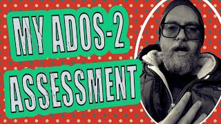 My ADOS-2 Assessment