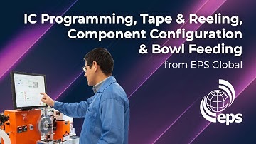 IC Programming, Tape & Reeling, Component Configuration, and Bowl Feeding from EPS Global