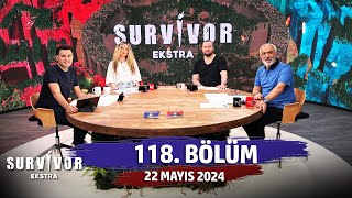 Survivor Ekstra 118. Bölüm | 22 Mayıs 2024 @SurvivorEkstra