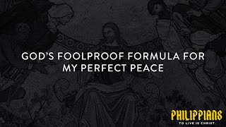 God's Foolproof Formula for My Perfect Peace